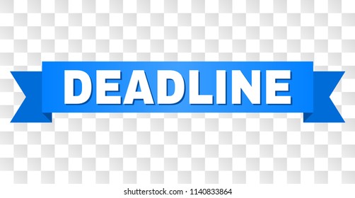 DEADLINE text on a ribbon. Designed with white title and blue tape. Vector banner with DEADLINE tag on a transparent background.
