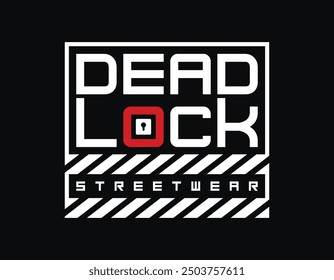 deadlock streetwear design, urban streetwear design for t shirt and more, suitable for screen printing