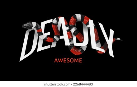 deadly awesome slogan with king snake vector illustration on black background