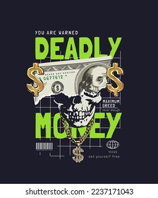 deadly money sloga with ripped banknote and skull in gold necklace vector illustration on black background