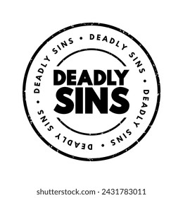 Deadly Sins - a concept in Christian theology that encompasses a set of vices or immoral behaviors believed to lead to spiritual death, text concept stamp