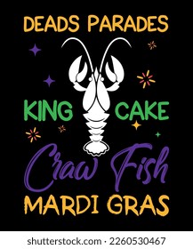 Deads Parades King Cake Craw Fish Mardi Gras,Shirt Print Template, SVG, Mardi Gras Shirt, Mardi grass Design, Mardi Gras Print