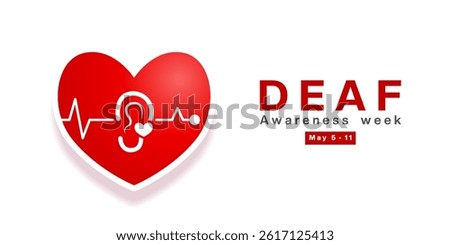 Deaf Awareness Week. Ear and heart. Suitable for posters, banners, social media and more. White background.