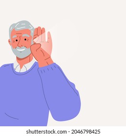 Deafness concept.The old man smiles and holds his hand near his ear. The senior listening or hearing intently.Vector flat illustration.