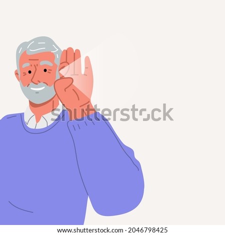 Deafness concept.The old man smiles and holds his hand near his ear. The senior listening or hearing intently.Vector flat illustration.