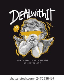 deal with it calligraphy slogan with baby angel spray painted vector illustration on black background