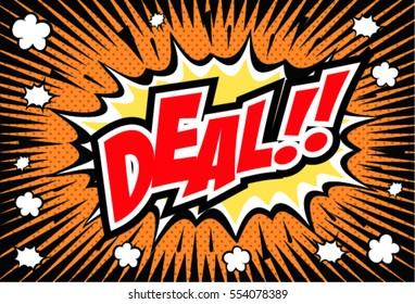 Deal comic speech bubble.Hand drawn of speech comic bubbles. Comic sound effect.Vector illustration.