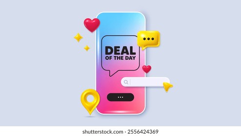 Deal of the day tag. Social media phone app banner. Special offer price sign. Advertising discounts symbol. Social media search bar, like, chat 3d icons. Day deal message. Vector