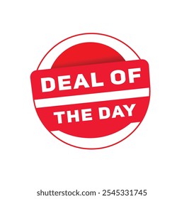 Deal of the day vector red round sign for Banner, modern style advertising template isolated design.