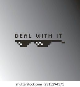 Deal With It. Pixelated style