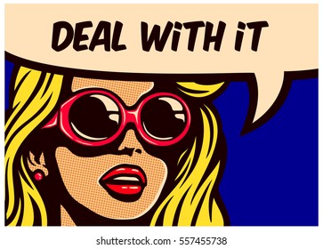 Deal with it! Vintage pop art comic book panel cool imperturbable cynical indifferent girl with sunglasses with speech bubble vector poster design illustration