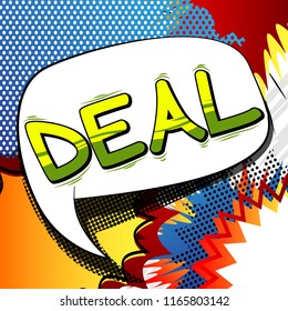Deal - Vector illustrated comic book style phrase.