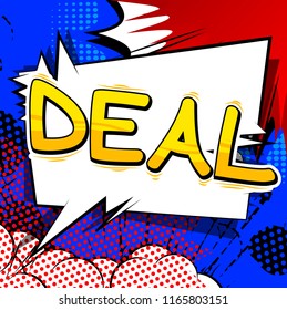 Deal - Vector illustrated comic book style phrase.