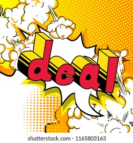 Deal - Vector illustrated comic book style phrase.