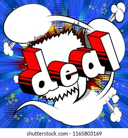 Deal - Vector illustrated comic book style phrase.