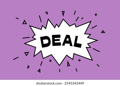 Deal word in comic speech bubble boom. Cartoon style illustration.