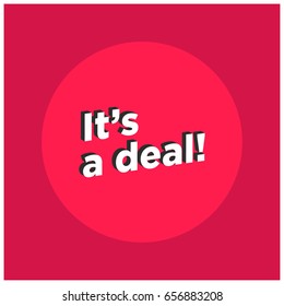 It's A Deal Written in Flat Colours with 3D Style Shadow