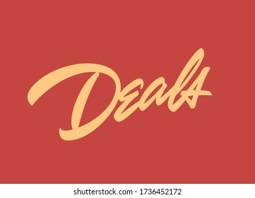 "Deals" custom inscription based on a hand-drawn lettering. Editable colour and size.