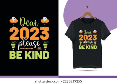 Dear 2023 please be kind. Happy new year vector design template.