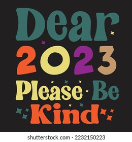 Dear 2023 Please Be Kind Christmas Svg Design
