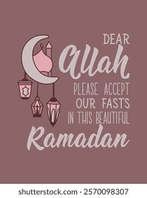 Dear Allah, please accept our fasts in this beautiful Ramadan. Ramadan Lettering. Greeting card with hand drawn lettering. Religion Islamic quote