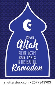 Dear Allah, please accept our fasts in this beautiful Ramadan. Ramadan Lettering. Greeting card with hand drawn lettering. Religion Islamic quote