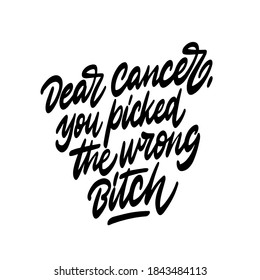 Dear cancer, you picked the wrong bitch- black typography design. Good for clothes, gift sets, photos or motivation posters.