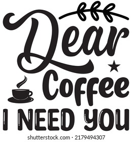 Querido café, necesito un archivo vectorial de diseño de camisetas.
