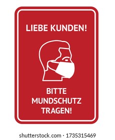 ¡Queridos clientes! ¡Por favor, use una máscara facial! Señal de advertencia en alemán sobre el uso de una máscara facial durante un brote de pandemia de virus de la corona: ¡Liebe Kunden! ¡Bitte Mundschutz tragen!