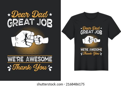 Dear Dad Great Job We're Awesome Thank You. Father's Day Quotes T-Shirt Design, Posters, Greeting Cards, Textiles, and Sticker Vector Illustration