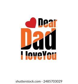 Dear dad i love you typography  silhouettes calligraphy minimal vector print element design