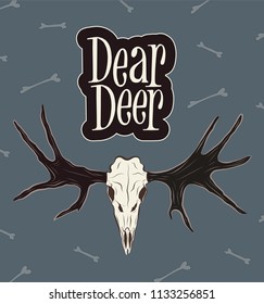 Dear deer lettering with deer's hand drown skull and bones
