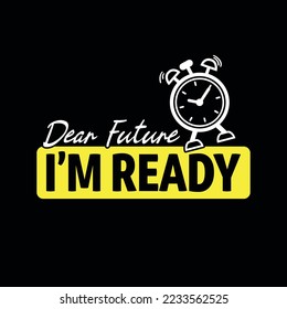 Dear future I'm ready - new year festival typographic vector design