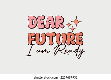 Querido futuro, estoy listo para el diseño de la tipografía
