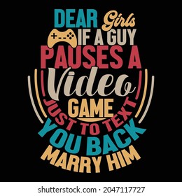 dear girls if a guy pauses a video game just to text you back marry him, pause meaning gaming, marry me games online, girl games life illustration art