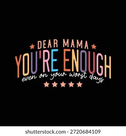 Querida mamá, eres suficiente incluso en tus peores días