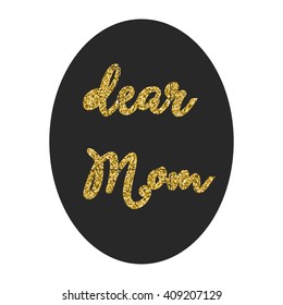 Dear Mom in frame lettering