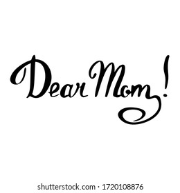 Dear mom lettering on white background