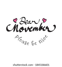 Dear November. Autumn season banner. Poster, card design with inscription, colorful imprints foliage, lettering phrase. Concept advertising.