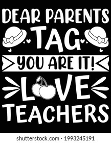 Dear Parents Tag T-Shirt Design |
School T-Shirt, vector illustration. Hand lettered saying image. Teacher T-Shirt,
Summer vacation, poster.