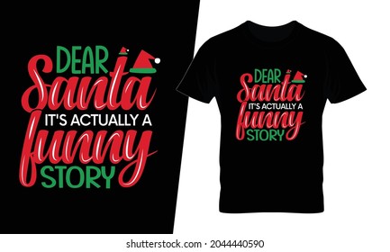 Dear santa it's actually a funny story christmas t shirt design vector. This design you can be used in bags, posters, sticker, mugs and also different print items.