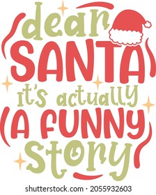 Dear Santa it's actually a funny story | Funny Christmas Quote