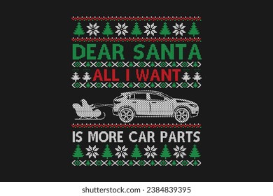 Dear Santa all I want is more car parts Ugly Christmas Sweater Sublimation Pattern Design