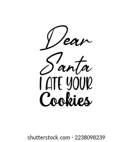 dear santa i ate your cookies black letter quote