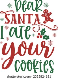 Dear Santa i ate your cookies - Christmas design