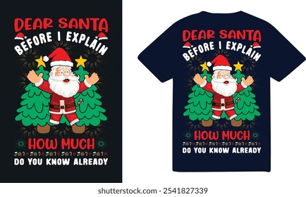 Dear Santa Before I explain T shirt design