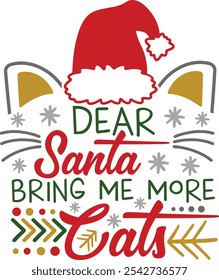 Dear Santa Bring Me More Cats. Christmas Cat Typography Design Quotes.