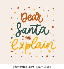 Dear Santa I can explain. Christmas lettering label Vector.