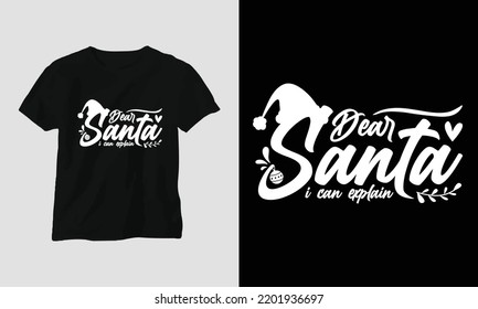 dear Santa i can explain - Christmas Day Special T-shirt Svg Design vector. Best use for T-Shirt, mag, sticker, wall mat, etc.