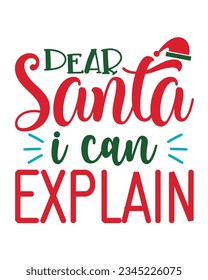 Dear Santa i can explain, Christmas SVG, Funny Christmas Quotes, Winter SVG, Merry Christmas, Santa SVG, t shirts design, typography, vintage, Holiday shirt